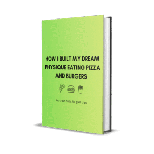 I Built My Dream Physique Eating Pizza and Burgers. Here’s How You Can Do It Too